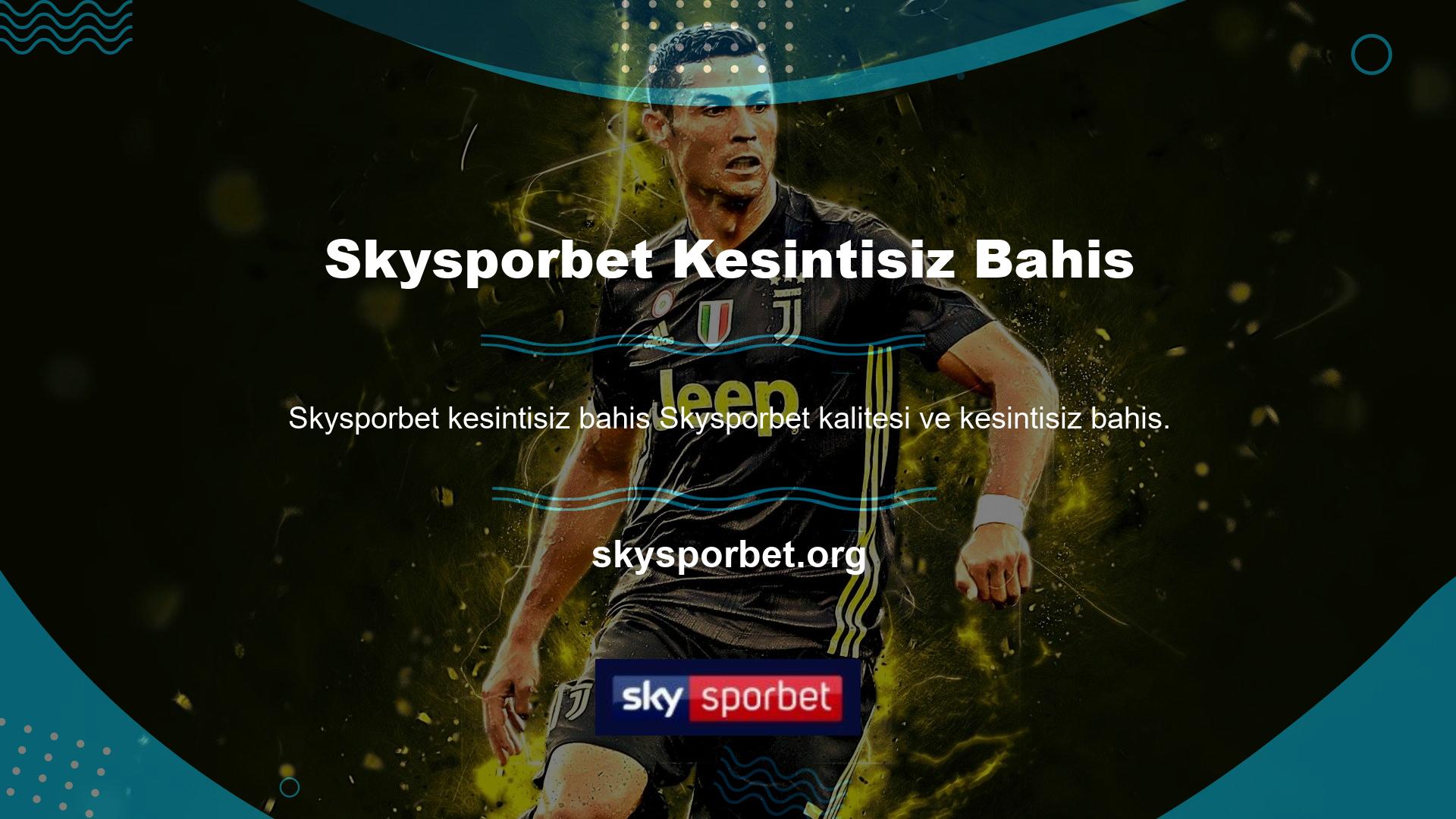 Skysporbet kalite ve kesintisiz bahis sitesi profesyonel